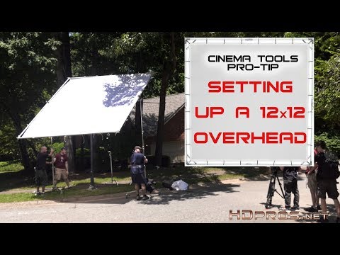 Setting Up a 12x12 Overhead - Using Professional Motion Picture Equipment - Cinema Tools Pro-Tip #2