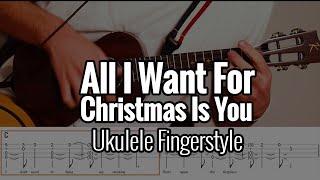 All I Want For Christmas Is You (Ukulele Fingerpicking) + Free Tabs PDF