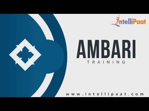 Introduction to Ambari | Ambari Tutorial for Beginners | Ambari Training for Beginners | Intellipaat