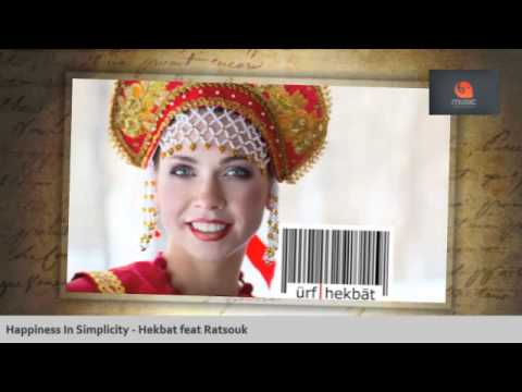 Happiness In Simplicity - Hekbat feat Ratsouk
