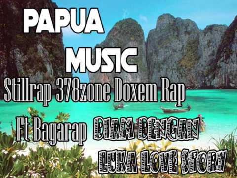 Papua Music stillrap 378zone doxem rap ft bagarap diam dengan luka love story