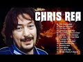 Chris Rea Greatest Hits Full Album 2022 The Best Songs Of Chris Rea Playlist 2022
