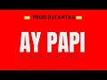 Dadouchie Ay Papi Remix (prod.dj fantas)