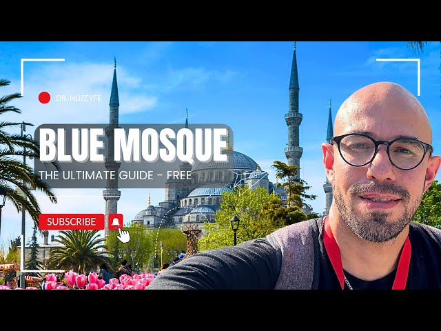 BLUE MOSQUE - THE ULTIMATE GUIDE