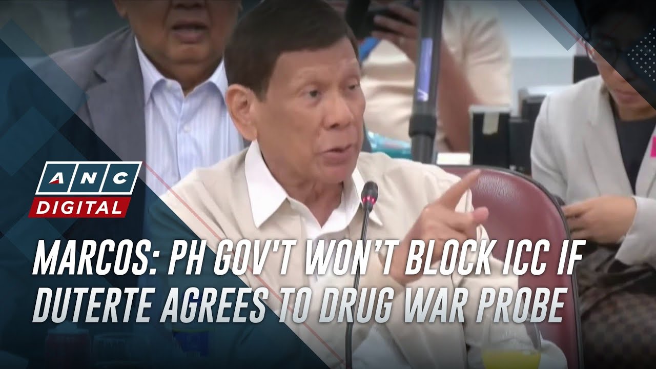 Marcos: PH gov't won’t block ICC if Duterte agrees to drug war probe | ANC