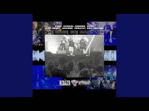 nie chcę cię martwić (feat. Gabriel Hermes, Nath, Mati Szert, Mokebe, Zdechły Osa & falKon)