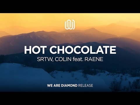 SRTW, COLIN - Hot Chocolate (feat. RAENE)