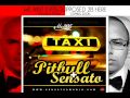 @Pitbull Ft @Sensato - Taxi (Ella Hace Vino ...
