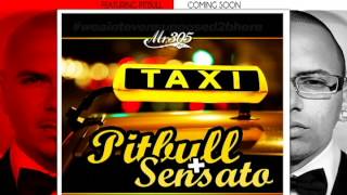 Sensato Ft. Pitbull - El Taxi