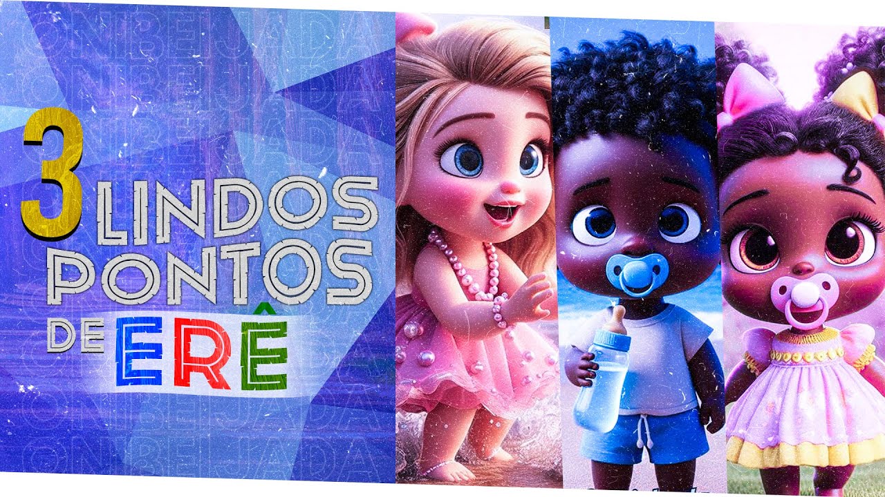 TRÊS LINDOS PONTOS DE ERÊ🍬