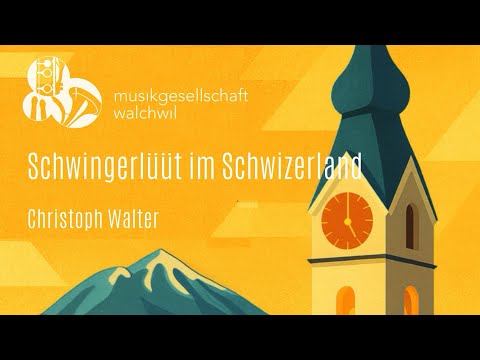 Schwingerlüüt im Schwizerland (Christoph Walter) - Musikgesellschaft Walchwil