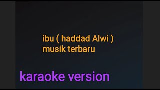 Download lagu ibu ( haddad alwi ) karaoke version musik terbaru. mp3 Download lagu ibu ( haddad alwi ) karaoke version musik terbaru. mp3