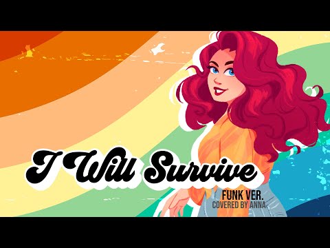 I Will Survive -- funk ver.【covered by Anna】