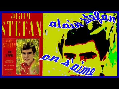 ALAIN STEFAN On s'aime 1967 ( slow d'été )