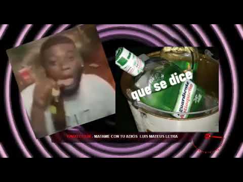 matame con tu adios - luis mateus