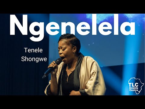 Ngenelela - Tenele Shongwe (Live at the TLC Events Centre, Eswatini)