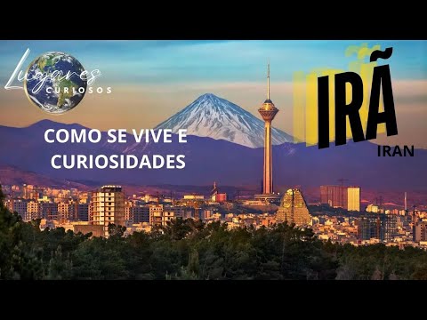 Irã, Iran Como se vive e curiosidades