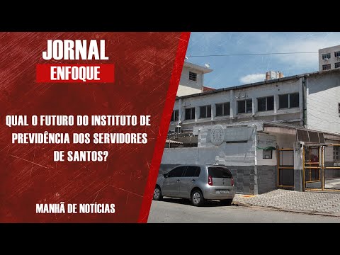 Presidente do Iprev Santos expõe atual situação econômica de Santos