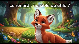 Le renard : nuisible ou utile ?... Une vidéo ludique et éducative !