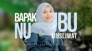 Download lagu Syiir Bapak NU - Ibu Muslimat | Nurlailatul Qodriyah mp3