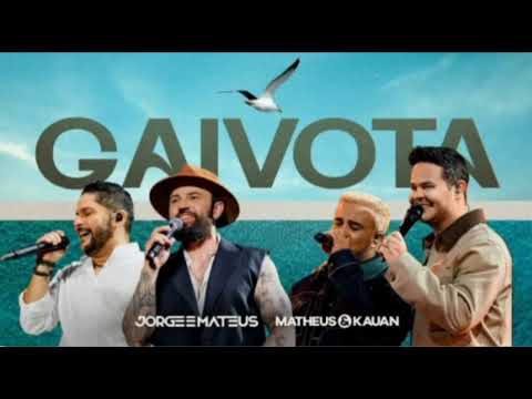 Jorge & Mateus, Matheus & Kauan - Gaivota