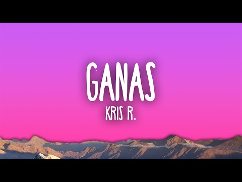 Kris R. - GANAS