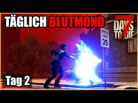 Täglich Blutmond #02 - Schockierende Entwicklung ⚡ 7 Days To Die Deutsch Permadeath Insane