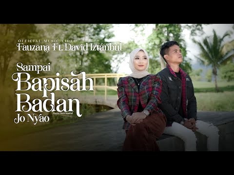Fauzana feat David Iztambul - Sampai Bapisah Badan Jo Nyao (Official Music Video)