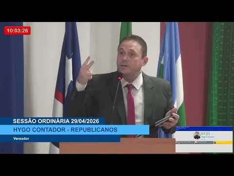  SESSÃO DIA 29/04/2026 – II PRONUNCIAMENTO DO VEREADOR HYGO CONTADOR