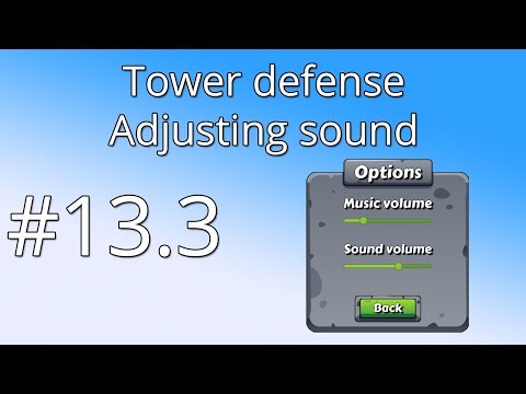 13.3 Unity Tower defense tutorial - Adjusting sound