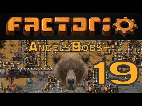 Factorio AngelsBobs+ EP 19