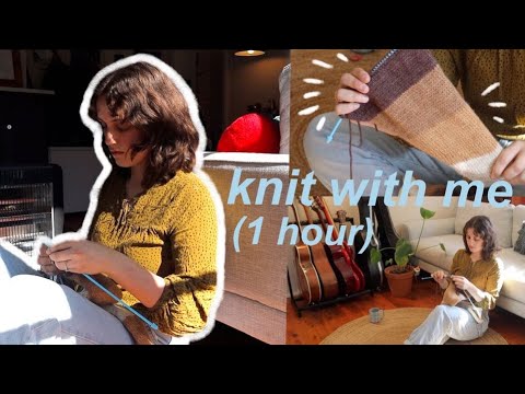 knit with me | 1 hour | No talking - (with music) smooth jazz/loFi/acoustic