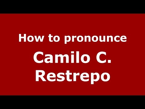 How to pronounce Camilo C. Restrepo (Colombian Spanish/Colombia) - PronounceNames.com