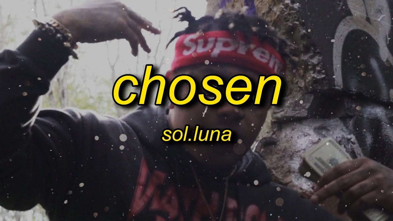 Chosen Lyrics - Sol.Luna Chosen Lyrics - Sol.Luna