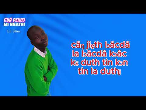 Lil Slim _ Cuä pekd3 mi ngathi _ (Official lyrics video)