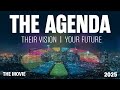 The Agenda Their Vision Your Future The Movie