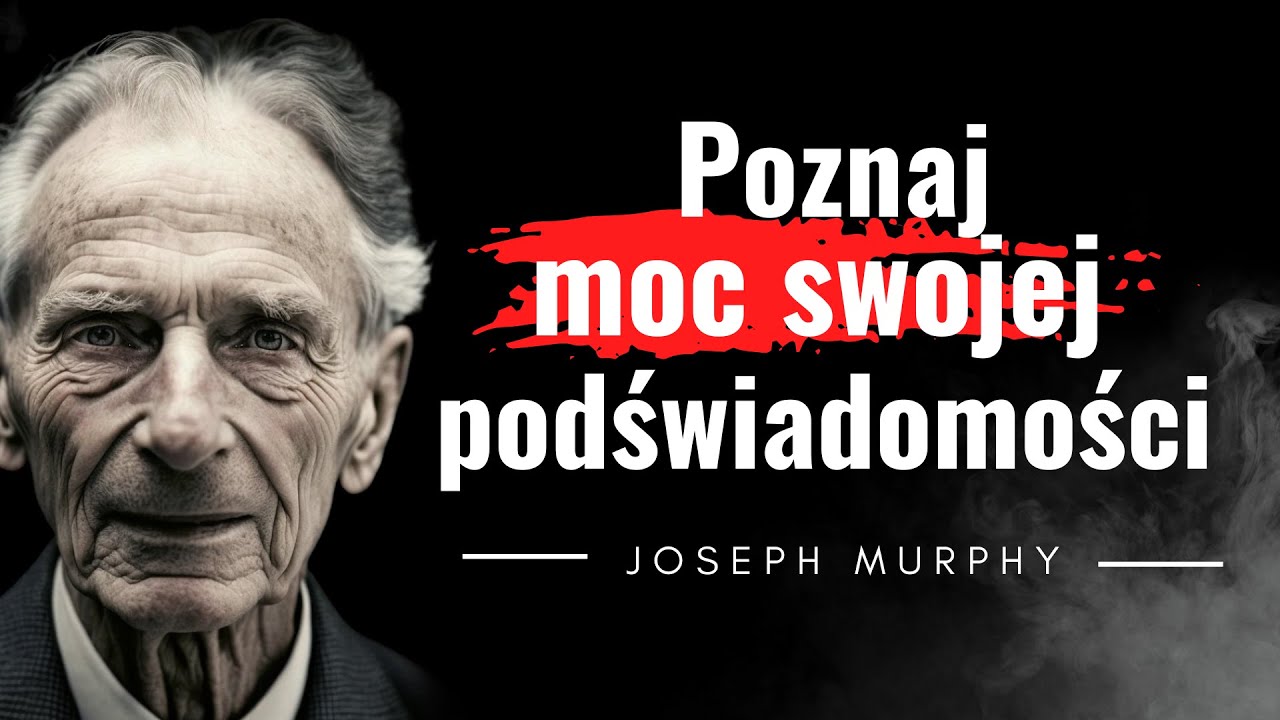 Potęga podświadomości. Joseph Murphy. Cytaty, które pomogą Ci stworzyć lepsze życie. Moc myśli