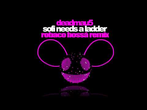 Deadmau5 - SOFI Needs A Ladder (Robaco Bossa Remix)