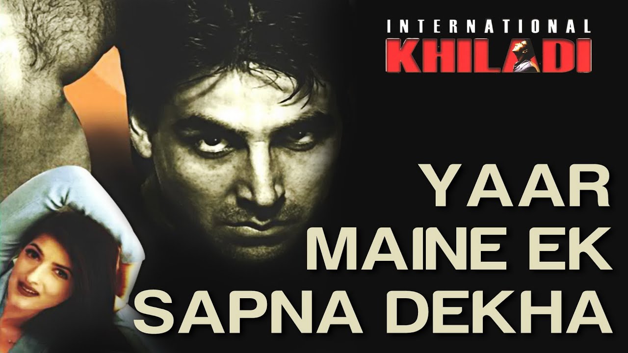 Yar Maine Ik Sapna Dekha Lyrics | International Khiladi | Udit Narayan, Alka Yagnik | Aadesh Shrivastava