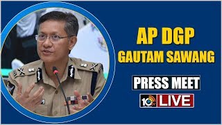 AP DGP Goutam Sawang Press Meet LIVE