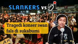 Download lagu SLANKERS VS Oi | TRAGEDI KONSER IWAN FALS DI SUKABUMI mp3