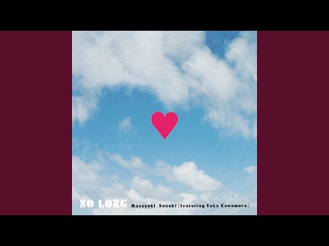 Video thumbnail for SO LONG (feat.Yuka Kawamura)