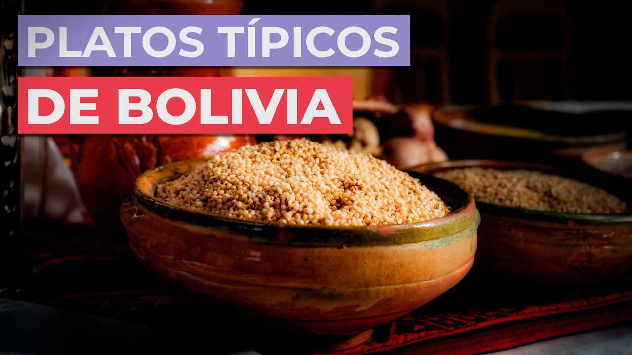 Comida típica de Bolivia 🇧🇴 | 10 platos imprescindibles