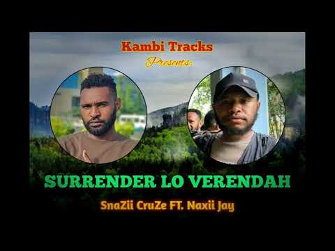 Surrender Lo Veranda - SnaZii CruZe Ft. Naxii Jay | 2025 PNG Latest Music