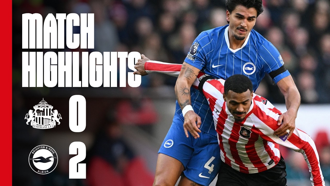 Sunderland AFC 0 - 2 Brighton & Hove Albion FC highlights