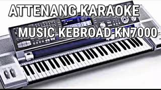 Download lagu KARAOKE ATTENANG MUSIC KEYBROAD KN7000 kulolpro  chanel mp3 Download lagu KARAOKE ATTENANG MUSIC KEYBROAD KN7000 kulolpro  chanel mp3
