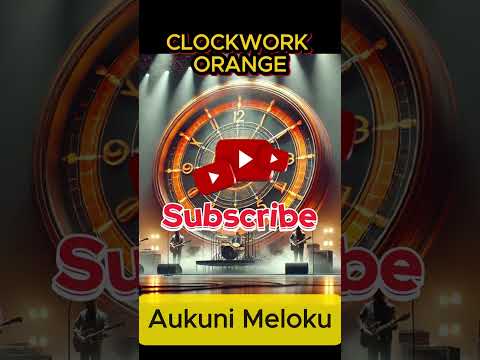 Aukuni Meloku - Clockwork Orange - John Clunn