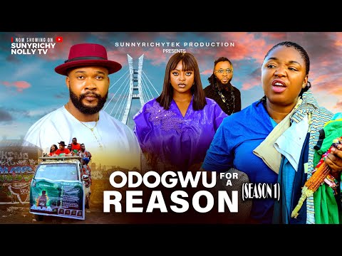 ODOGWU FOR A REASON (SEASON 1)~EKENE UMENWA, ALEX CROSS, PRISMA JAMES, 2025 Latest Nigerian Movie