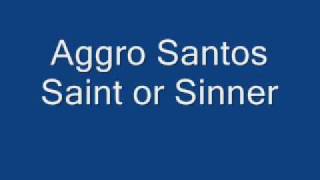 Aggro Santos - Saint or Sinner.