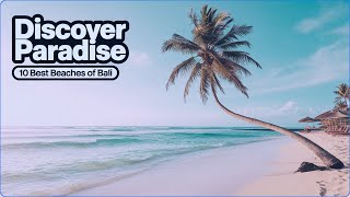 Top 10 BEST Beaches in Bali and around | Flying over Bali Beaches